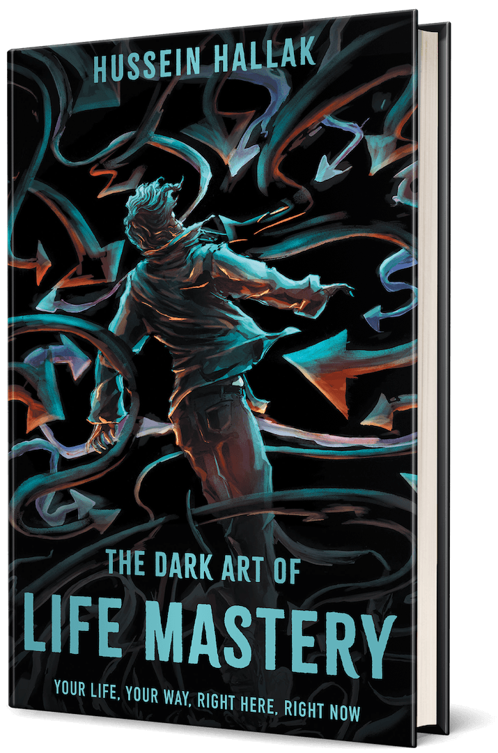 The Dark Art of Life Mastery by Hussein Hallak